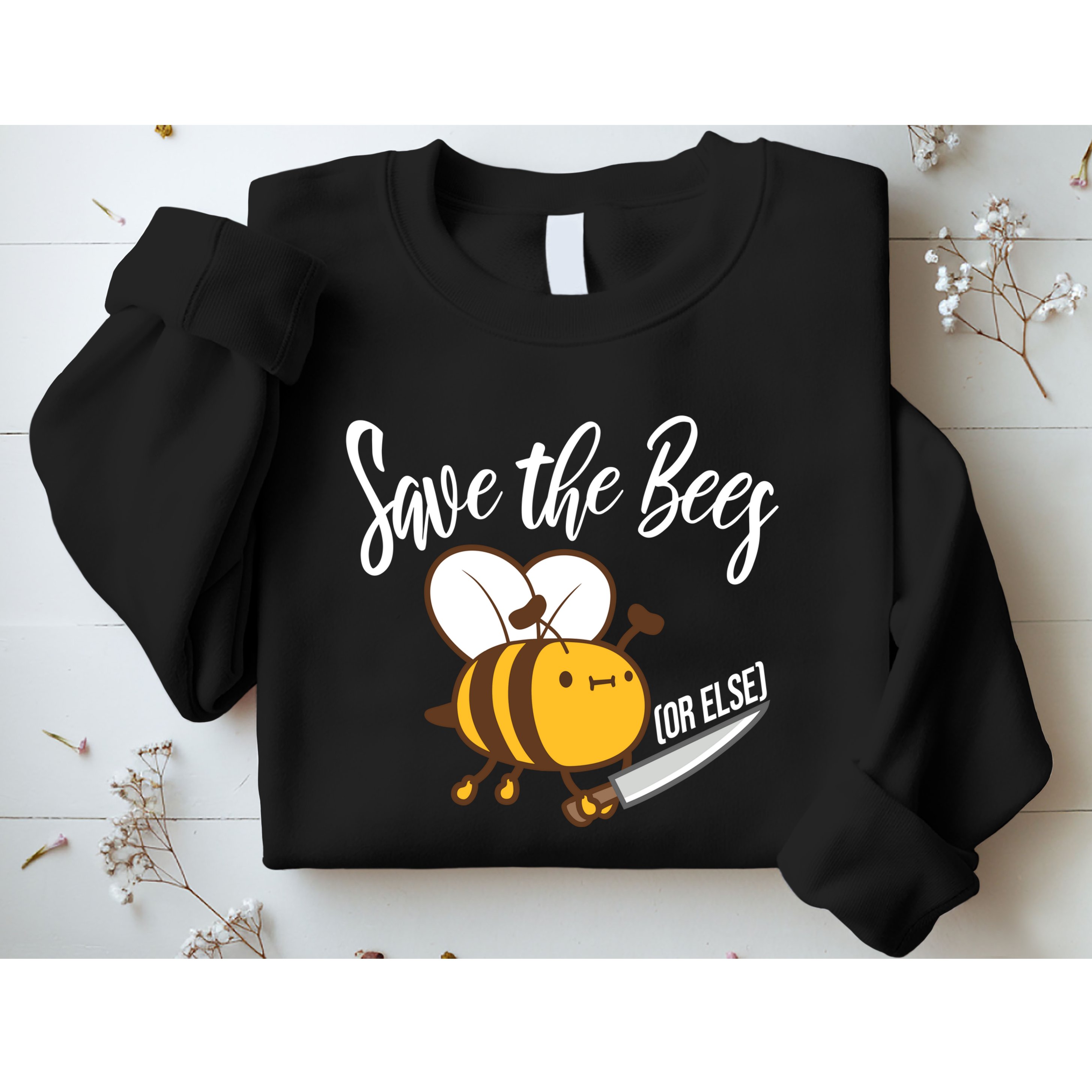 Funny Save The Bees Or Else Sweatshirt