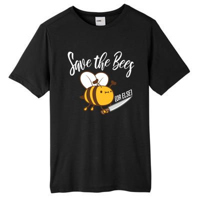 Funny Save The Bees Or Else Tall Fusion ChromaSoft Performance T-Shirt