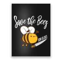 Funny Save The Bees Or Else Poster