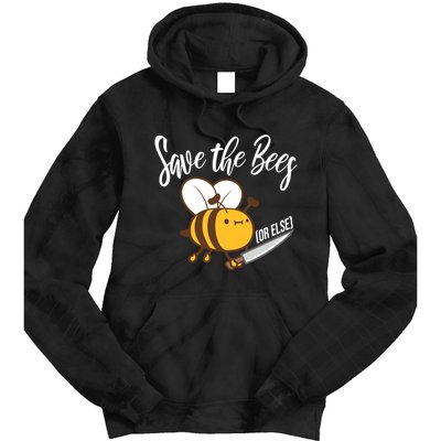Funny Save The Bees Or Else Tie Dye Hoodie