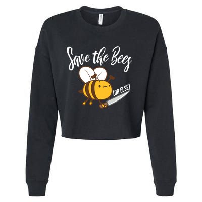 Funny Save The Bees Or Else Cropped Pullover Crew