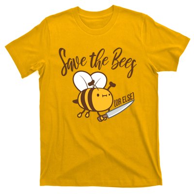 Funny Save The Bees Or Else T-Shirt