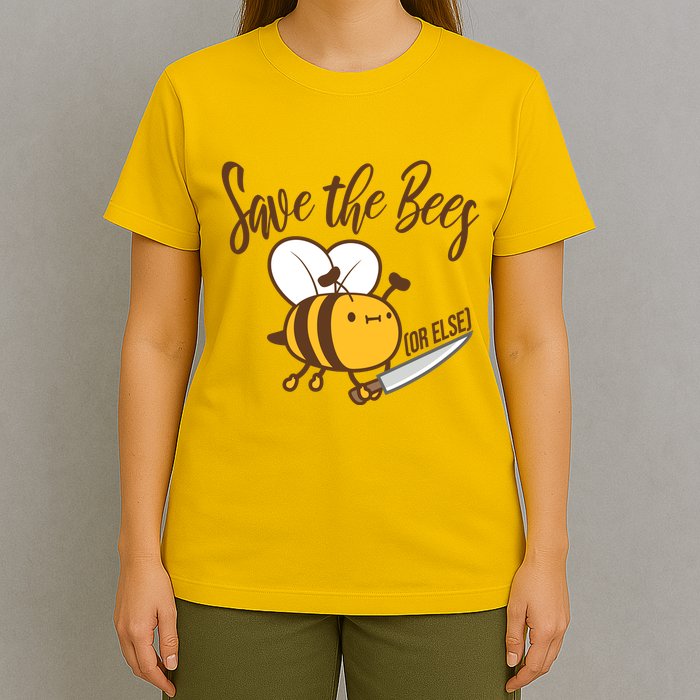 Funny Save The Bees Or Else T-Shirt