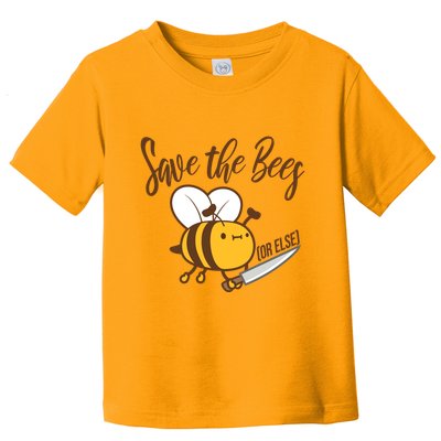 Funny Save The Bees Or Else Toddler T-Shirt