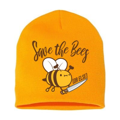 Funny Save The Bees Or Else Short Acrylic Beanie