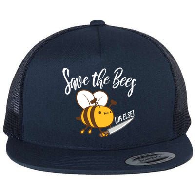 Funny Save The Bees Or Else Flat Bill Trucker Hat