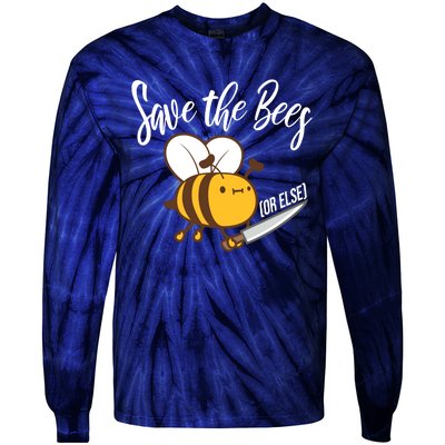 Funny Save The Bees Or Else Tie-Dye Long Sleeve Shirt