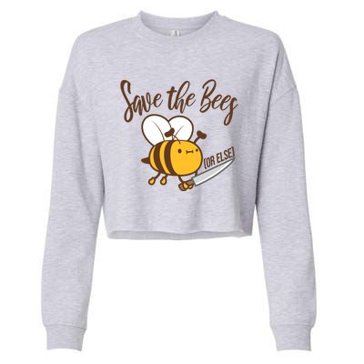 Funny Save The Bees Or Else Cropped Pullover Crew