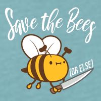 Funny Save The Bees Or Else Sueded Cloud Jersey T-Shirt
