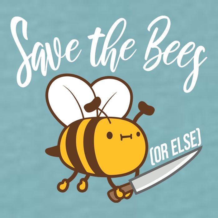 Funny Save The Bees Or Else Sueded Cloud Jersey T-Shirt