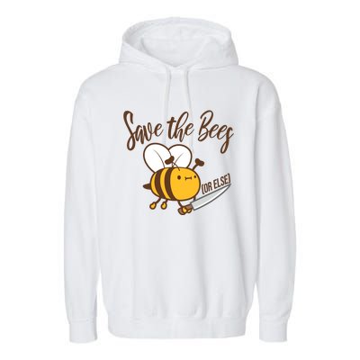 Funny Save The Bees Or Else Garment-Dyed Fleece Hoodie