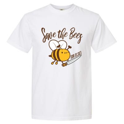 Funny Save The Bees Or Else Garment-Dyed Heavyweight T-Shirt