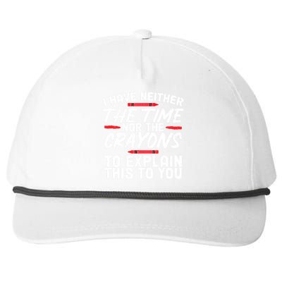 Funny Sarcasm Tee, Sarcastic Humor, Time Nor Crayons Snapback Five-Panel Rope Hat