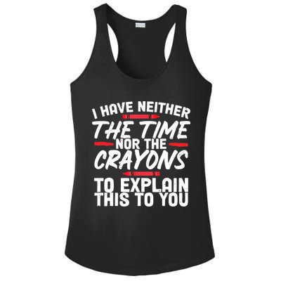 Funny Sarcasm Tee, Sarcastic Humor, Time Nor Crayons Ladies PosiCharge Competitor Racerback Tank
