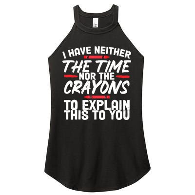 Funny Sarcasm Tee, Sarcastic Humor, Time Nor Crayons Women's Perfect Tri Rocker Tank