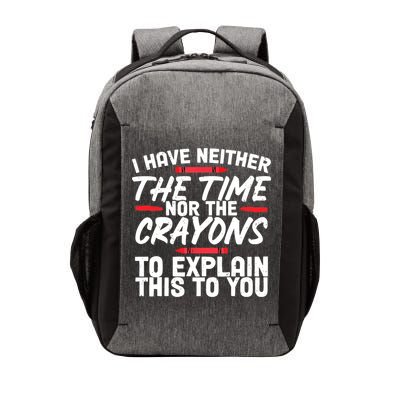 Funny Sarcasm Tee, Sarcastic Humor, Time Nor Crayons Vector Backpack