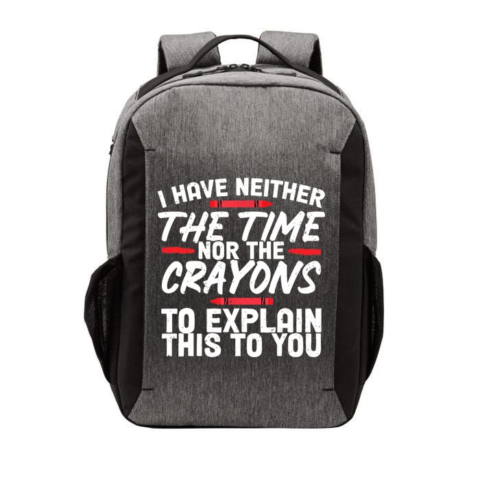 Funny Sarcasm Tee, Sarcastic Humor, Time Nor Crayons Vector Backpack