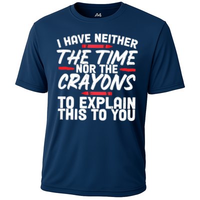 Funny Sarcasm Tee, Sarcastic Humor, Time Nor Crayons Performance Shirt