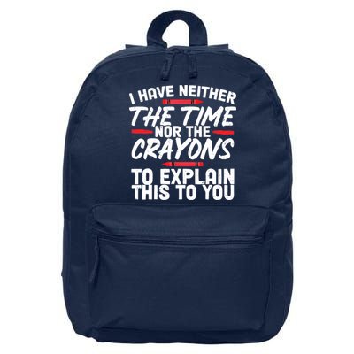Funny Sarcasm Tee, Sarcastic Humor, Time Nor Crayons 16 in Basic Backpack