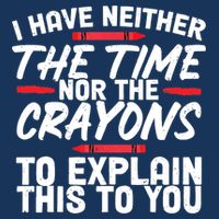 Funny Sarcasm Tee, Sarcastic Humor, Time Nor Crayons 16 in Basic Backpack