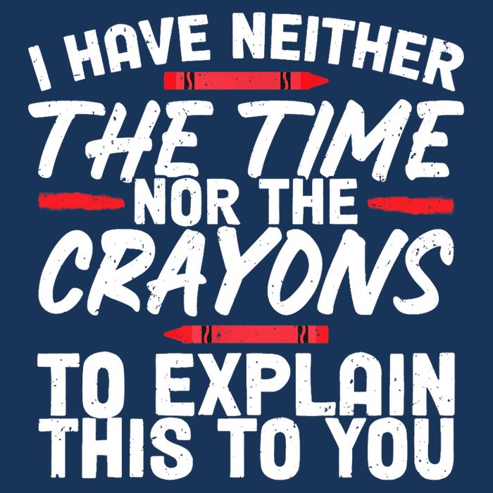 Funny Sarcasm Tee, Sarcastic Humor, Time Nor Crayons 16 in Basic Backpack