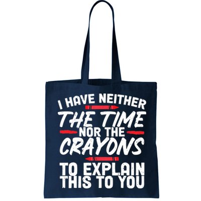Funny Sarcasm Tee, Sarcastic Humor, Time Nor Crayons Bag