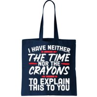 Funny Sarcasm Tee, Sarcastic Humor, Time Nor Crayons Bag