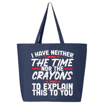 Funny Sarcasm Tee, Sarcastic Humor, Time Nor Crayons 25L Jumbo Tote