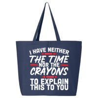 Funny Sarcasm Tee, Sarcastic Humor, Time Nor Crayons 25L Jumbo Tote