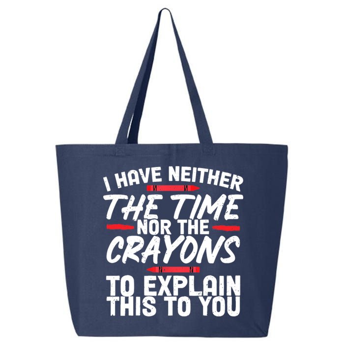 Funny Sarcasm Tee, Sarcastic Humor, Time Nor Crayons 25L Jumbo Tote