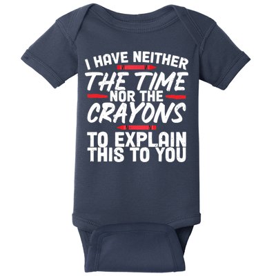 Funny Sarcasm Tee, Sarcastic Humor, Time Nor Crayons Baby Bodysuit