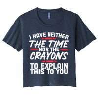 Funny Sarcasm Tee, Sarcastic Humor, Time Nor Crayons Crop Top
