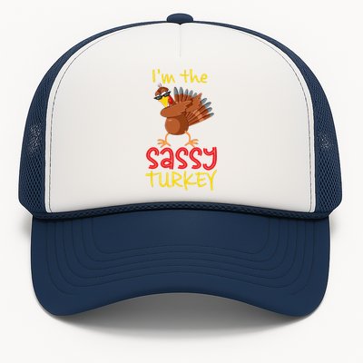 Funny Sassy Turkey Matching Family Group Thanksgiving Party Gift Trucker Hat