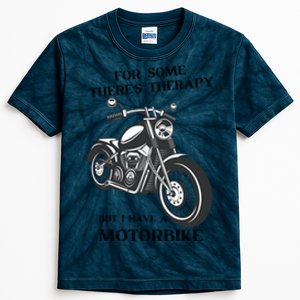 For Some There’s Therapy But I Have A Motorbike Kids Tie-Dye T-Shirt