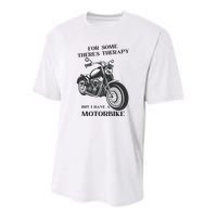 For Some There’s Therapy But I Have A Motorbike Youth Performance Sprint T-Shirt