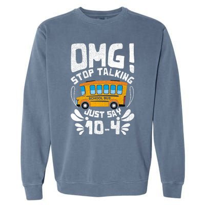 Funny Stop Talking To The Busdriver School Bus Design Garment-Dyed Sweatshirt