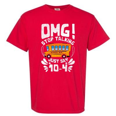 Funny Stop Talking To The Busdriver School Bus Design Garment-Dyed Heavyweight T-Shirt