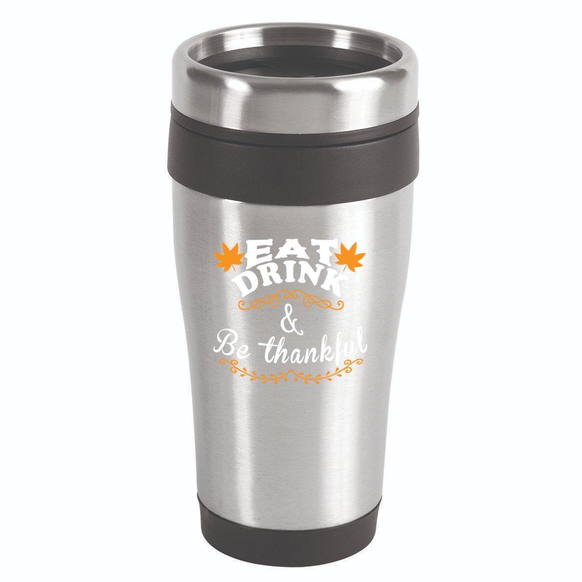 Funny Saying Tees Eat And Be Thankful Gift 16oz Travel Tumbler