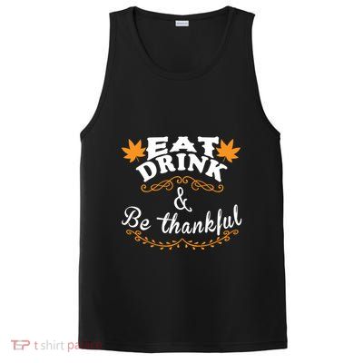 Funny Saying Tees Eat And Be Thankful Gift PosiCharge Competitor Tank