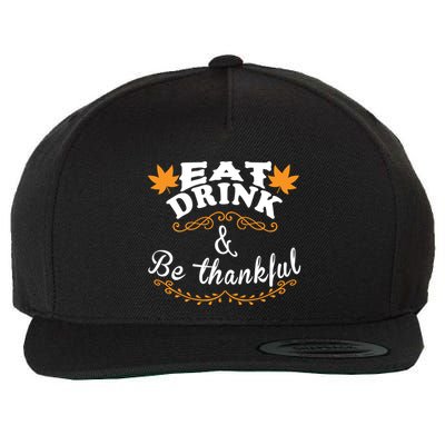 Funny Saying Tees Eat And Be Thankful Gift Wool Snapback Cap