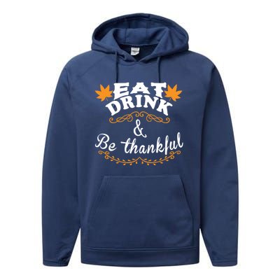 Funny Saying Tees Eat And Be Thankful Gift Performance Fleece Hoodie