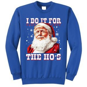 Funny Santa Trump I Do It For The HoS Gift Sweatshirt