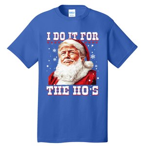 Funny Santa Trump I Do It For The HoS Gift Tall T-Shirt