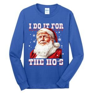 Funny Santa Trump I Do It For The HoS Gift Tall Long Sleeve T-Shirt