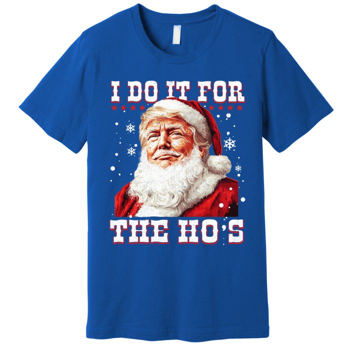 Funny Santa Trump I Do It For The HoS Gift Premium T-Shirt