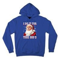 Funny Santa Trump I Do It For The HoS Gift Tall Hoodie