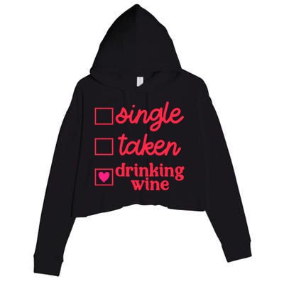 Funny Single Taken Ing Wine Valentine's Day Gift Crop Fleece Hoodie