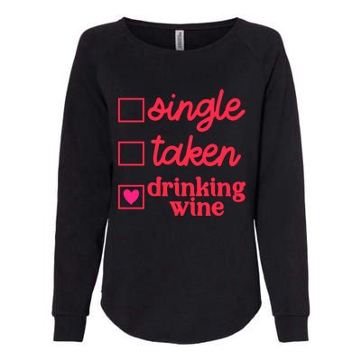 Funny Single Taken Ing Wine Valentine's Day Gift Womens California Wash Sweatshirt