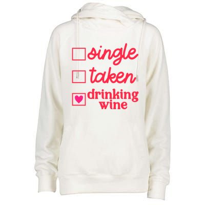 Funny Single Taken Ing Wine Valentine's Day Gift Womens Funnel Neck Pullover Hood