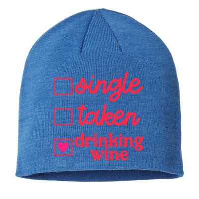 Funny Single Taken Ing Wine Valentine's Day Gift Sustainable Beanie